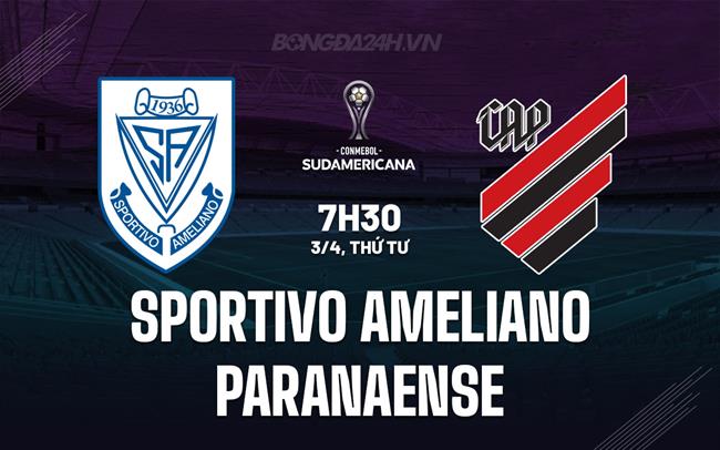 Nhận định Sportivo Ameliano vs Paranaense 7h30 ngày 3/4 (Copa Sudamericana 2024)