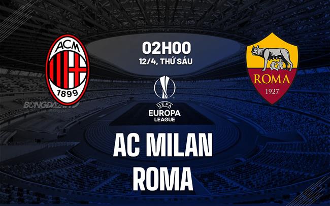预测今天 AC 米兰 vs 罗马 足球比赛结果、c2 杯、欧洲联赛