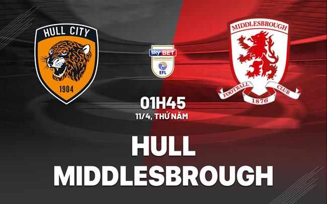 Nhận định bóng đá Hull vs Middlesbrough 1h45 ngày 11/4 (Hạng nhất Anh 2023/24)