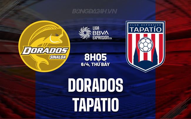 Nhận định Dorados vs Tapatio 8h05 ngày 6/4 (Hạng 2 Mexico 2023/24)
