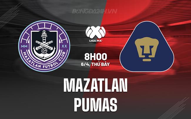 Nhận định - dự đoán Mazatlan vs Pumas 8h00 ngày 6/4 (VĐQG Mexico 2023/24)