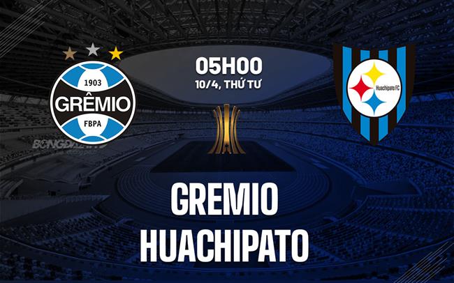Nhận định Gremio vs Huachipato 5h00 ngày 10/4 (Copa Libertadores 2024)