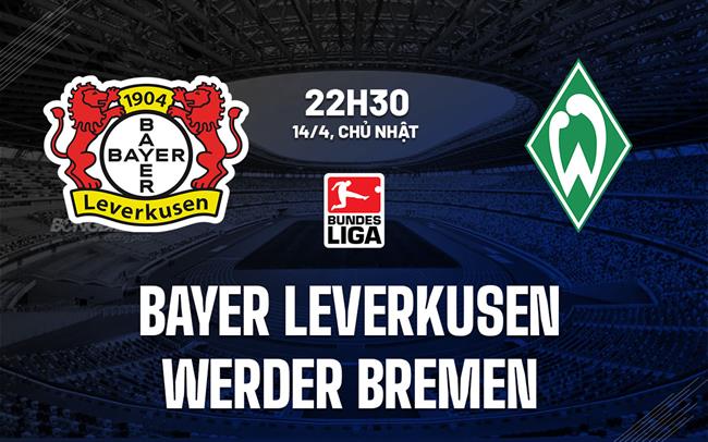 nhan dinh bong da du doan Bayer Leverkusen vs Werder Bremen vdqg duc bundesliga hom nay