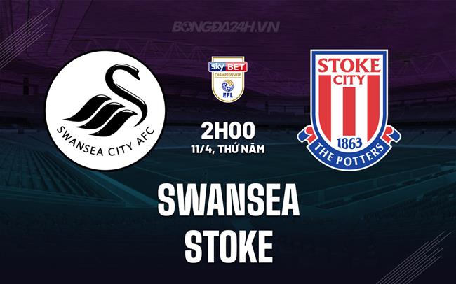 Nhận định bóng đá Swansea vs Stoke 2h00 ngày 11/4 (Hạng Nhất Anh 2023/24)