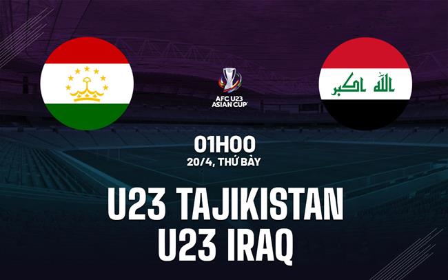Nhận định bóng đá U23 Tajikistan vs U23 Iraq 1h00 ngày 20/4 (VCK U23 châu Á 2024)