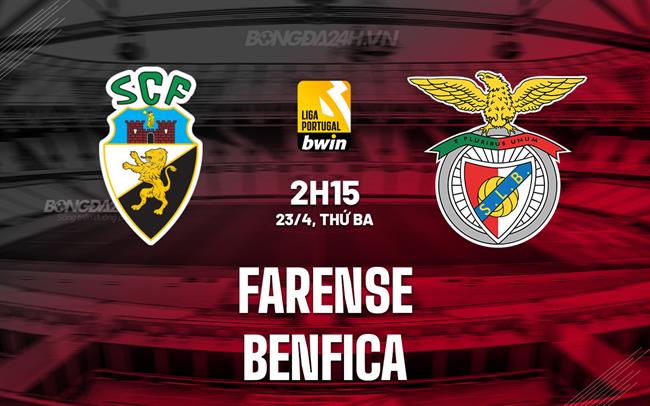 Nhận định Farense vs Benfica 2h15 ngày 23/04 (VĐQG Bồ Đào Nha 2023/24)