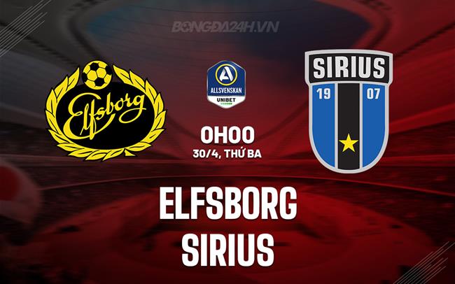 Nhận định Elfsborg vs Sirius 0h00 ngày 30/4 (VĐQG Thụy Điển 2023/24)