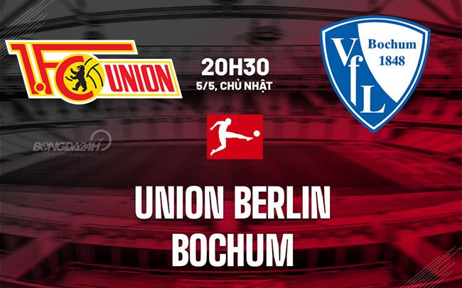 Nhận định Union Berlin vs Bochum 20h30 ngày 5/5 (Bundesliga 2023/24)