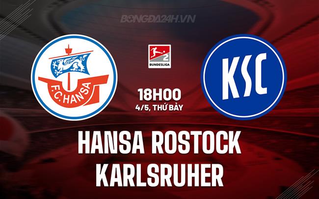 Nhận định Hansa Rostock vs Karlsruher 18h00 ngày 4/5 (Hạng 2 Đức 2023/24)