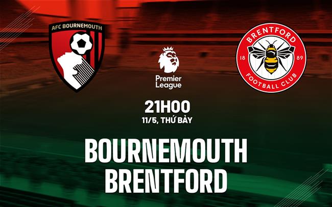 nhan dinh bong da du doan Bournemouth vs Brentford ngoai hang anh premier league hom nay nhan dinh bong da du doan Bournemouth vs Brentford ngoai hang anh premier league hom nay