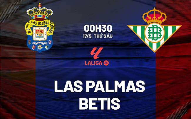 nhan dinh bong da du doan Las Palmas vs Real Betis vdqg tay ban nha la liga hom nay