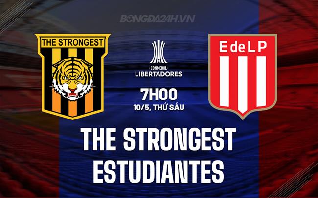 Nhận định The Strongest vs Estudiantes 7h00 ngày 10/5 (Copa Libertadores 2024)