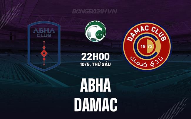Nhận định Abha vs Damac 22h00 ngày 10/5 (VĐQG Saudi Arabia 2023/24)