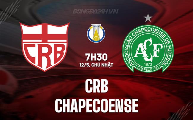 Nhận định bóng đá CRB vs Chapecoense 7h30 ngày 11/5 (Hạng 2 Brazil 2024)