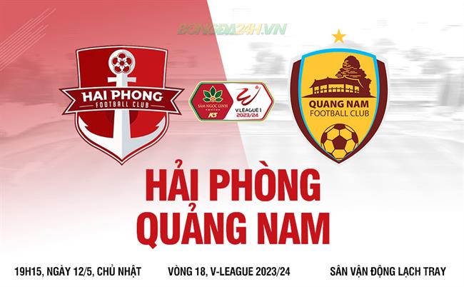 Nhận định Hải Phòng vs Quảng Nam (18h00 ngày 8/5): Hứa hẹn bất ngờ