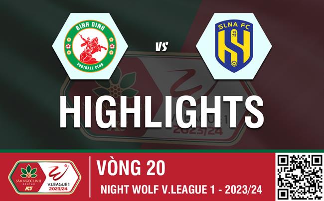 Video tổng hợp: Bình Định - SLNA (Vòng 20 V-League 2023/24)