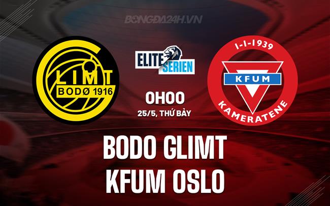 Nhận định Bodo Glimt vs KFUM Oslo 0h00 ngày 25/5 (VĐQG Na Uy 2024)