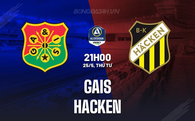 Nhận định GAIS vs Hacken 21h00 ngày 25/5 (VĐQG Thụy Điển 2024)
