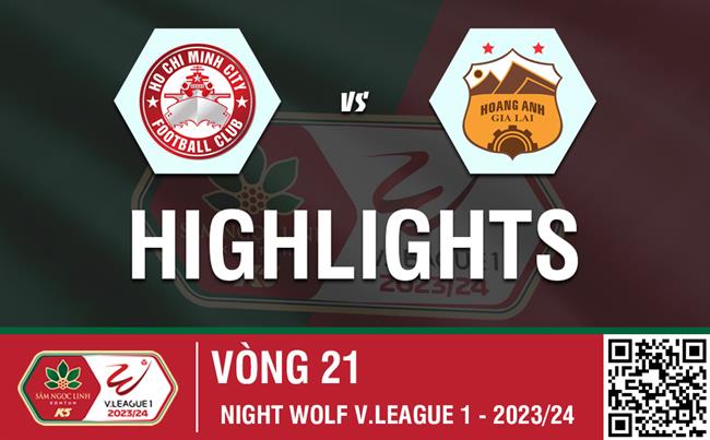 Video TPHCM 4-1 LPB HAGL (Vòng 21 V-League 2023/24): Chiến thắng giòn giã