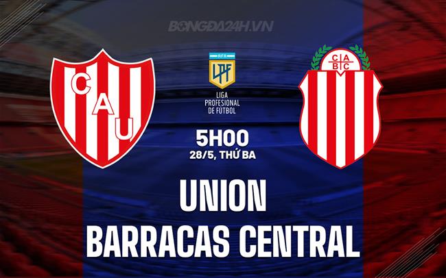 Nhận định Union vs Barracas Central 5h00 ngày 28/5 (VĐQG Argentina 2024)