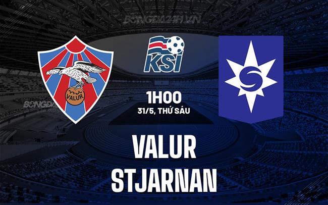 Nhận định bóng đá Valur vs Stjarnan 1h00 ngày 31/5 (VĐQG Iceland 2024)
