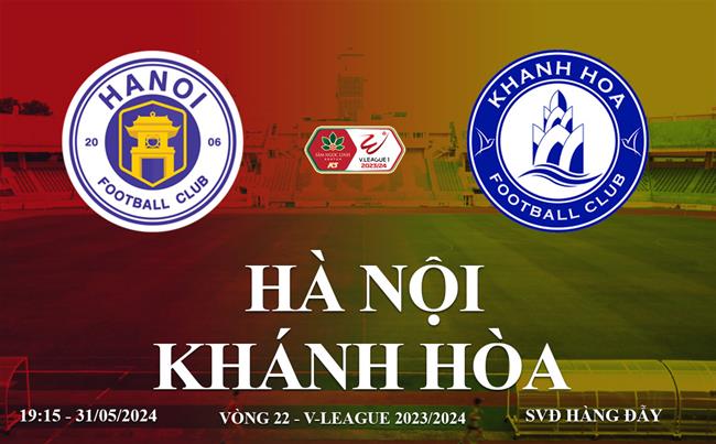 Truc tiep Ha Noi vs Khanh Hoa link xem V-League 2024