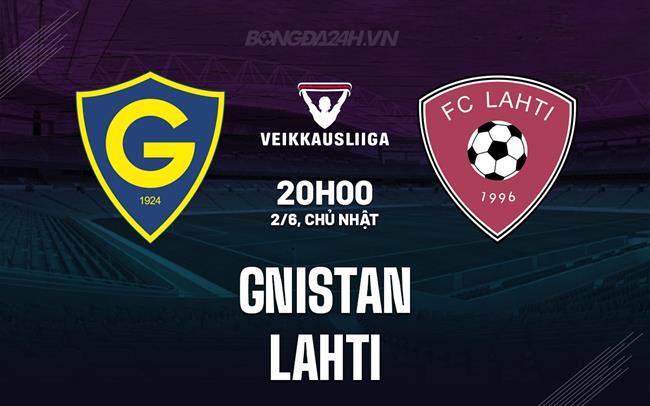 Nhận định Gnistan vs Lahti 20h00 ngày 2/6 (VĐQG Phần Lan 2024)