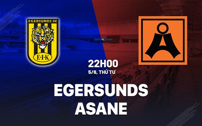 Nhận định bóng đá Egersunds vs Asane 22h00 ngày 5/6 (Hạng 2 Na Uy 2024)