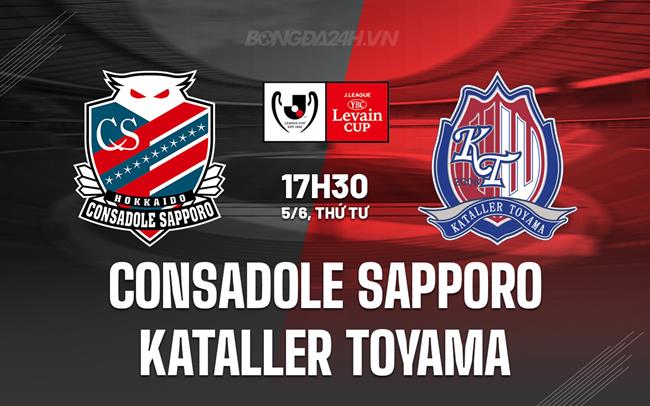 Nhận định Consadole Sapporo vs Kataller Toyama 17h30 ngày 5/6 (Cúp Liên đoàn Nhật Bản 2024)