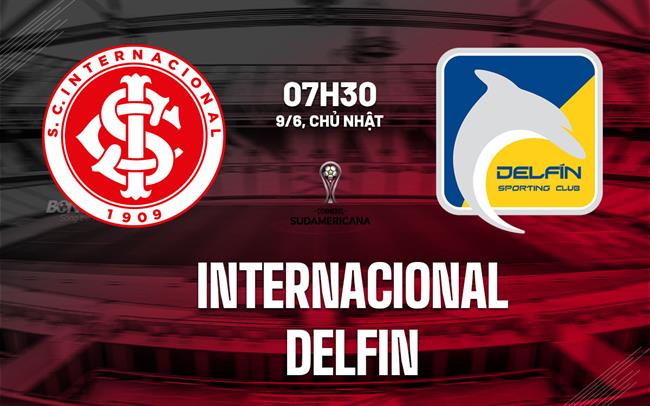 Nhận định Internacional vs Delfin 7h30 ngày 9/6 (Copa Sudamericana 2024)