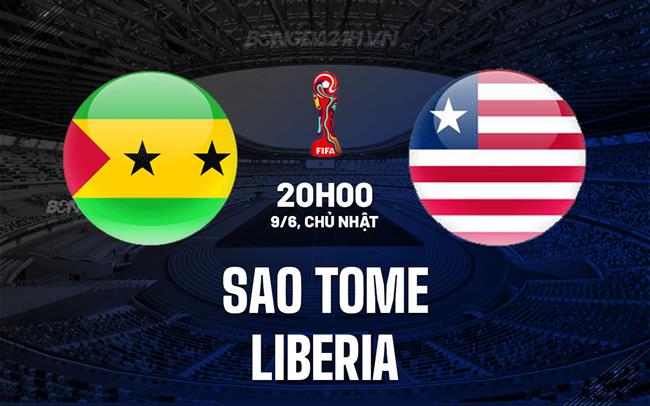 Nhận định Sao Tome vs Liberia 20h00 ngày 9/6 (Vòng loại World Cup 2026)