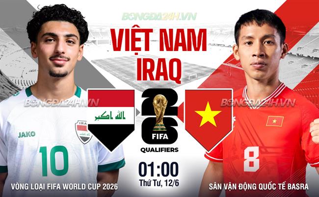 Nhận định Việt Nam vs Iraq (01h00 ngày 12/6): Hi vọng mong manh