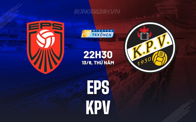Nhận định bóng đá EPS vs KPV 22h30 ngày 13/6 (Hạng 3 Phần Lan 2024)