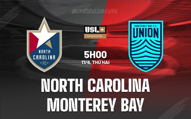 Nhận định North Carolina vs Monterey Bay 5h00 ngày 17/6 (Hạng Nhất Mỹ 2024)