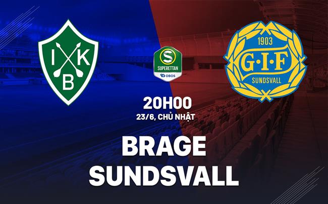 Nhận định bóng đá Brage vs Sundsvall 20h00 ngày 23/6 (Hạng 2 Thụy Điển 2024)