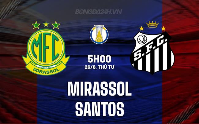 Nhận định bóng đá Mirassol vs Santos 5h00 ngày 26/6 (Hạng 2 Brazil 2024)