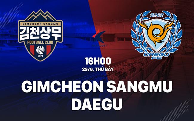 Nhận định Gimcheon Sangmu vs Daegu 16h00 ngày 29/6 (VĐQG Hàn Quốc 2024)
