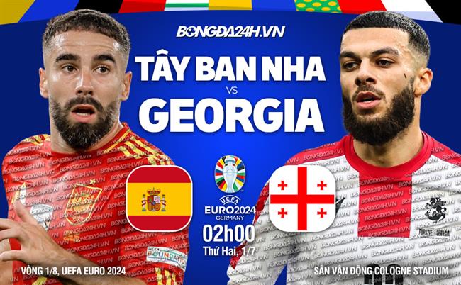 Tay Ban Nha vs Georgia