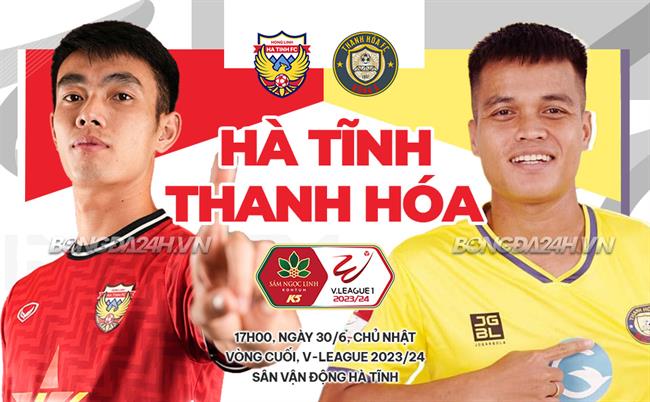 Nhận định Hà Tĩnh vs Thanh Hóa (17h00 ngày 30/6): Vừa đá vừa trông