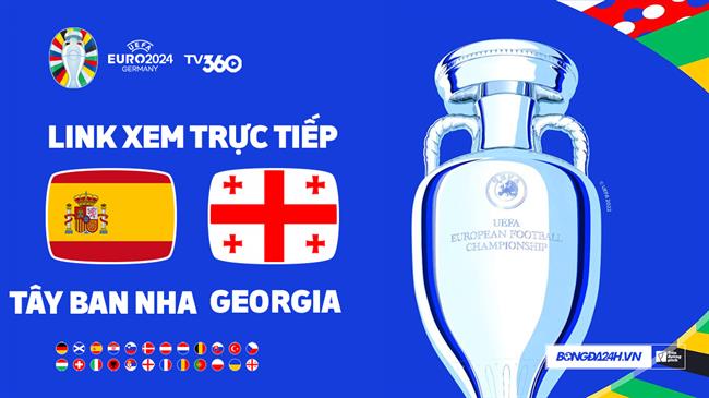 Truc tiep VTV3 Tay Ban Nha vs Georgia link xem VCK Euro 2024