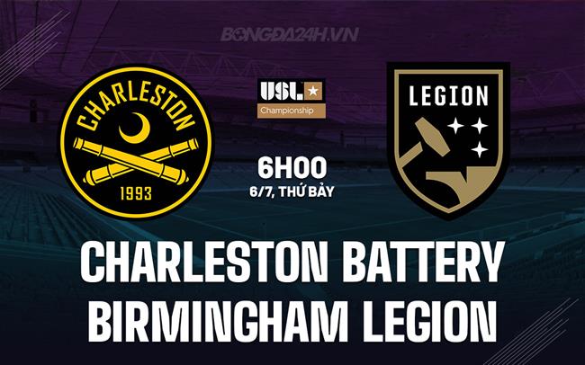 Nhận định Charleston Battery vs Birmingham Legion 6h00 ngày 6/7 (Hạng nhất Mỹ 2024)