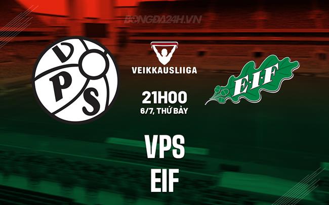 Nhận định bóng đá VPS vs EIF 21h00 ngày 6/7 (VĐQG Phần Lan 2024)