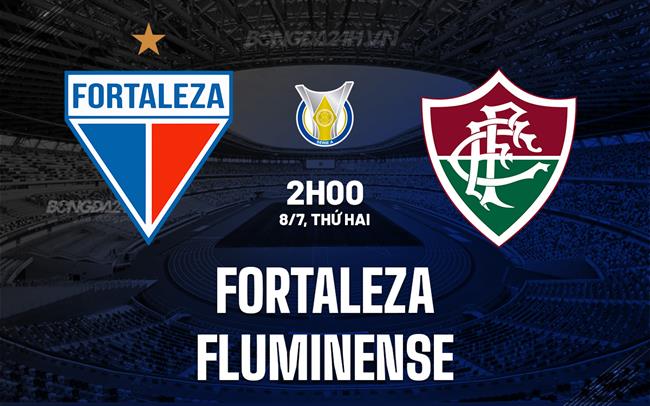Nhận định bóng đá Fortaleza vs Fluminense 2h00 ngày 8/7 (VĐQG Brazil 2024)