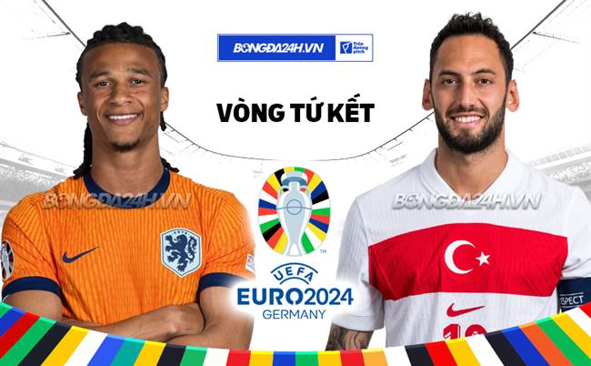 Chuyên gia dự đoán tỉ số Hà Lan vs Thổ Nhĩ Kỳ: Tin vào "Lốc cam"