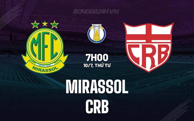 Nhận định bóng đá Mirassol vs CRB 7h00 ngày 10/7 (Hạng 2 Brazil 2024)