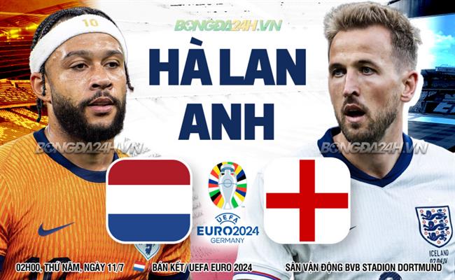 Nhận định bóng đá Hà Lan vs Anh (02h00 ngày 11/07): Chờ bản lĩnh lên tiếng