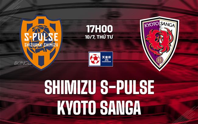 Nhận định Shimizu S-Pulse vs Kyoto Sanga 17h00 ngày 10/7 (Cúp Nhật hoàng 2024)