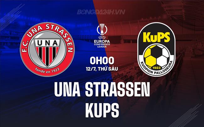 Nhận định Una Strassen vs KuPS 0h00 ngày 12/7 (Conference League 2024/25)