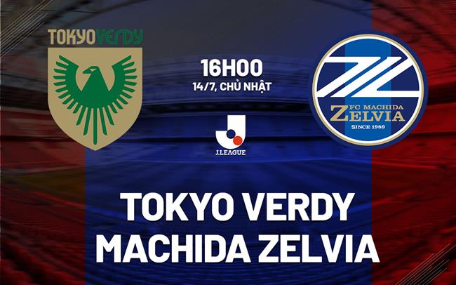 Nhận định Tokyo Verdy vs Machida Zelvia 16h00 ngày 14/7 (VĐQG Nhật Bản 2024)