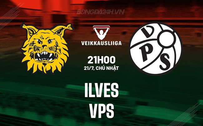 Nhận định - dự đoán Ilves vs VPS 21h00 ngày 21/7 (VĐQG Phần Lan 2024)